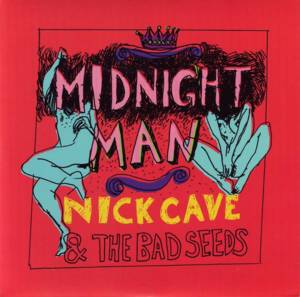 Midnight Man - Nick Cave & The Bad Seeds