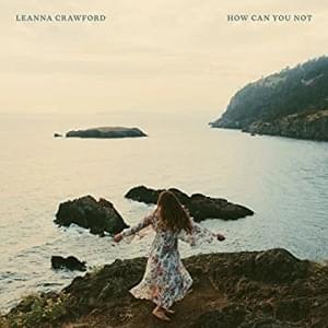 How Can You Not - Leanna Crawford