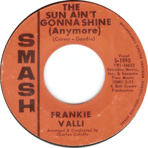 The Sun Ain’t Gonna Shine (Anymore) - Frankie Valli