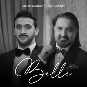 Belle - Abbas Bağırov (Ft. Elçin Əzizov)