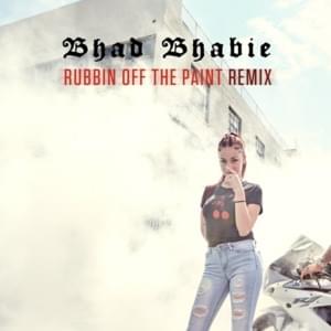 Rubbin Off The Paint (Remix) - Bhad Bhabie