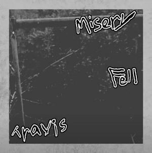 Misery Fell - Travis