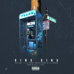 Ring Ring - Kid Ink (Ft. Bricc Baby, Lil Durk & Lil Reese)