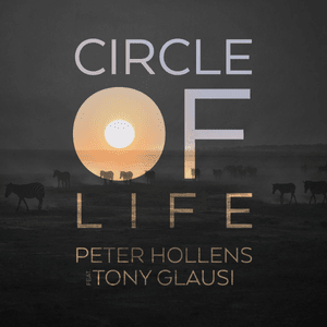 Circle of Life - Peter Hollens (Ft. Tony Glausi)