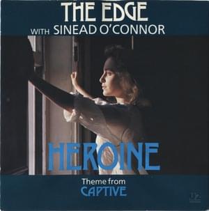 Heroine - The Edge (Guitarist) (Ft. Sinéad O'Connor)