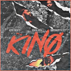 Kino - Kino Beats (Ft. 3OhBlack & Bandhunta Izzy)