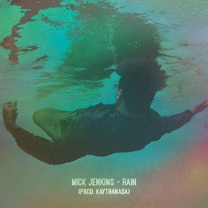 Rain - Mick Jenkins