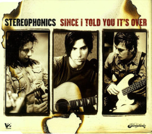 Since I Told You It’s Over - Stereophonics