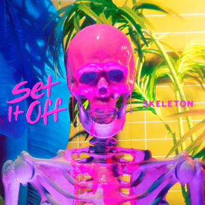 Skeleton - Set It Off