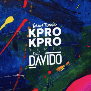 Kpro Kpro (Remix) - Sean Tizzle (Ft. Davido)