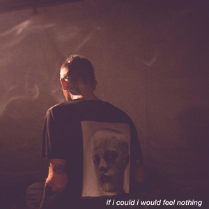 ​if i could i would feel nothing - ​blackbear