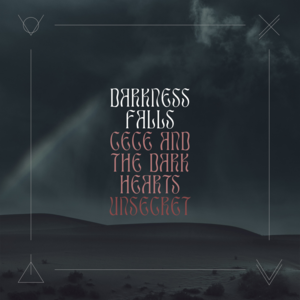 Darkness Falls - UNSECRET & Cece And The Dark Hearts