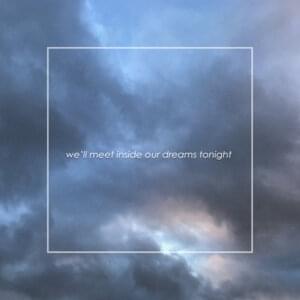 We’ll meet inside our dreams - ​demxntia