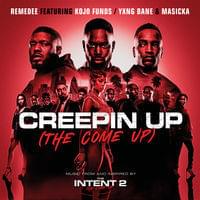 Creepin Up (The Come Up) - Remedee (Ft. Kojo Funds, Masicka & Yxng Bane)