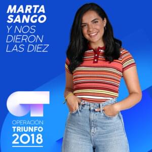 Y Nos Dieron Las Diez - Operación Triunfo 2018 (Ft. Marta Sango)