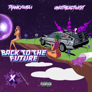 Back to the Future - ThankyouEli (Ft. UnoTheActivist)