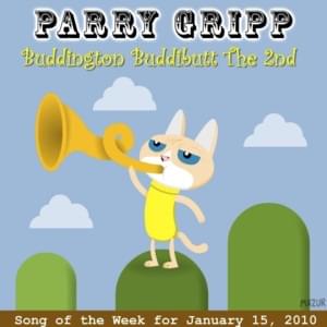 Buddington Buddibutt the 2nd - Parry Gripp