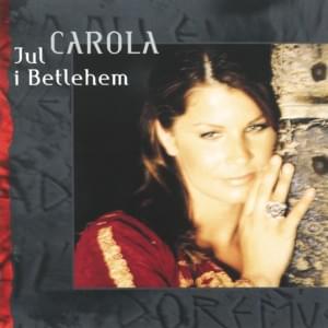 O Betlehem Du Lilla Stad - Carola