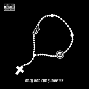 Only God Can Judge Me - NSG (Ft. MIST)