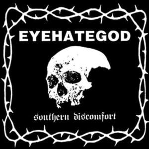 Southern Discomfort - Eyehategod