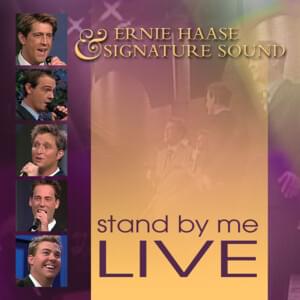 Stand By Me (reprise) - Ernie Haase & Signature Sound