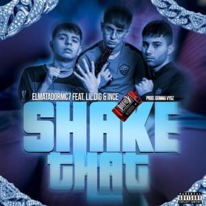 Shake That - Elmatadormc7 & Lil Dig (Ft. Ince)