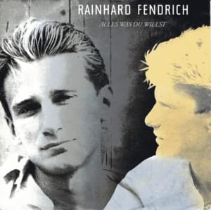 Alles was du willst - Rainhard Fendrich