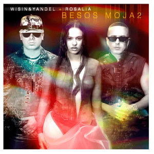 Besos Moja2 - Wisin & Yandel & ROSALÍA