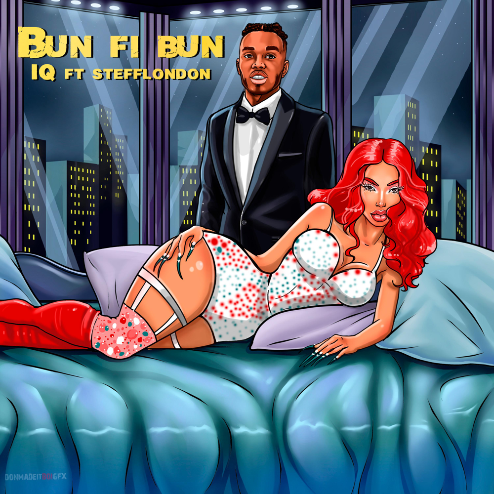 Bun Fi Bun - IQ & Stefflon Don