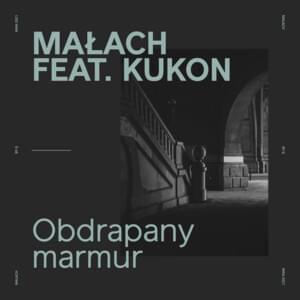 Obdrapany marmur - Małach (Ft. Kukon)