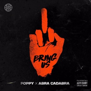 Bring Us - Abra Cadabra (Ft. Poppy (Rapper))