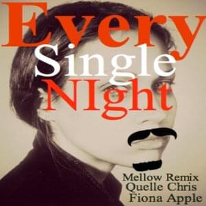 Every Single Night (Mello Remix) - Quelle Chris