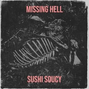 Missing Hell - Sushi Soucy