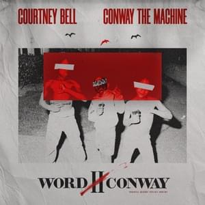 Word II Conway - Courtney Bell (Ft. Conway the Machine)