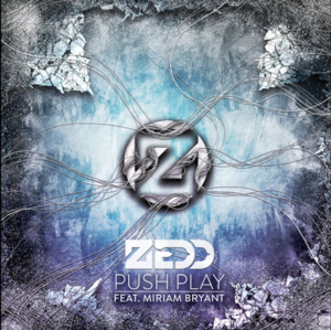 Push Play - Zedd (Ft. Miriam Bryant)