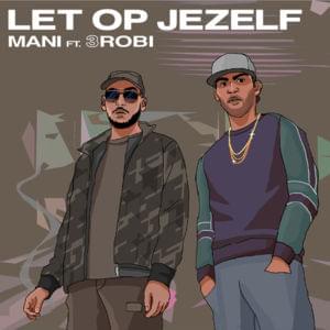 Let Op Jezelf - MocroManiac (Ft. 3robi)