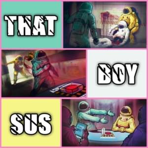 That Boy Sus - GameboyJones (Ft. ChewieCatt & NerdOut)