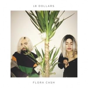 18 Dollars (Official) - ​flora cash