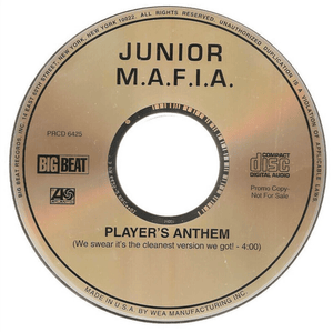 Player’s Anthem (We Swear It’s The Cleanest Version We Got!) - Junior M.A.F.I.A. (Ft. Lil' Cease, Lil' Kim & The Notorious B.I.G.)