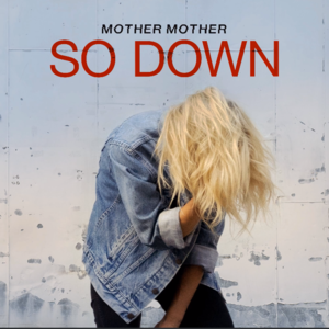 So Down - Mother Mother