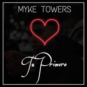 Tu Primero - Myke Towers