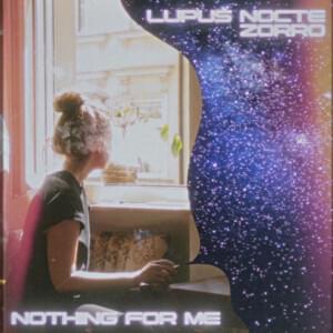 Nothing for Me - Lupus Nocte & Zorro