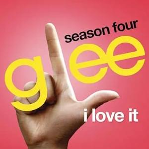 I Love It - Glee Cast