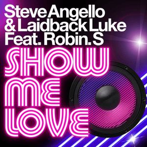 Show Me Love - Steve Angello & Laidback Luke (Ft. Robin S.)