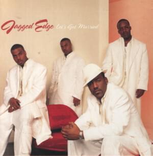 Let’s Get Married - Jagged Edge