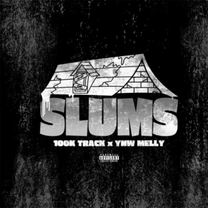 Slums - 100K Track & YNW Melly