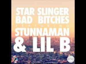 Bad Bitches - Star Slinger (Ft. Lil B & Stunnaman)