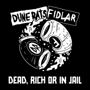 Dead, Rich or In Jail - Dune Rats & FIDLAR