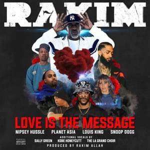 LOVE IS THE MESSAGE - Rakim, Nipsey Hussle & Planet Asia (Ft. Kobe, Louis King, Sally Green & Snoop Dogg)