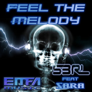 Feel the Melody - S3RL (Ft. Sara (Sara Louise Harris))